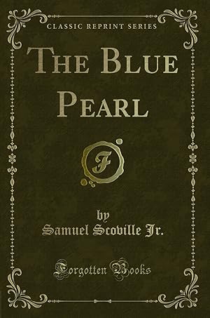 Image du vendeur pour The Blue Pearl (Classic Reprint) mis en vente par Forgotten Books