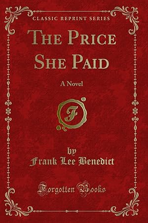 Bild des Verkufers fr The Price She Paid: A Novel (Classic Reprint) zum Verkauf von Forgotten Books