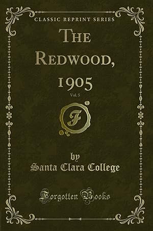 Bild des Verkufers fr The Redwood, 1905, Vol. 5 (Classic Reprint) zum Verkauf von Forgotten Books