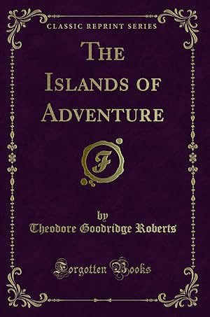 Seller image for The Islands of Adventure (Classic Reprint) for sale by Forgotten Books