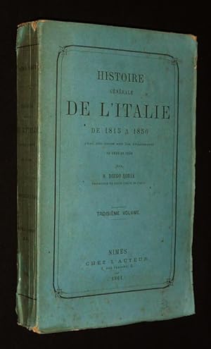 Seller image for Histoire gnrale de l'Italie de 1815  1850 (Tome 3) for sale by Abraxas-libris