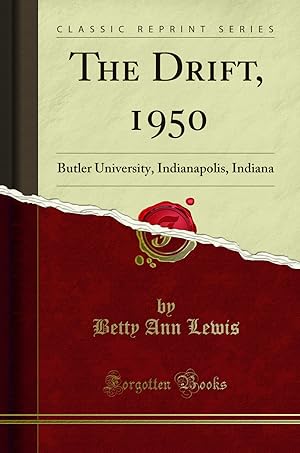 Bild des Verkufers fr The Drift, 1950: Butler University, Indianapolis, Indiana (Classic Reprint) zum Verkauf von Forgotten Books