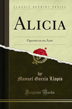Seller image for Alicia: Opereta en un Acto (Classic Reprint) for sale by Forgotten Books