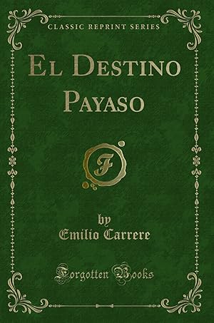 Seller image for El Destino Payaso (Classic Reprint) for sale by Forgotten Books