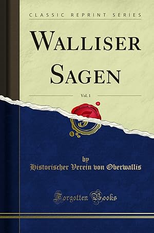 Bild des Verkufers fr Walliser Sagen, Vol. 1 (Classic Reprint) zum Verkauf von Forgotten Books