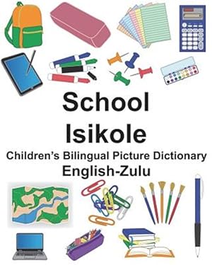 Imagen del vendedor de English-Zulu School/Isikole Children's Bilingual Picture Dictionary a la venta por GreatBookPrices