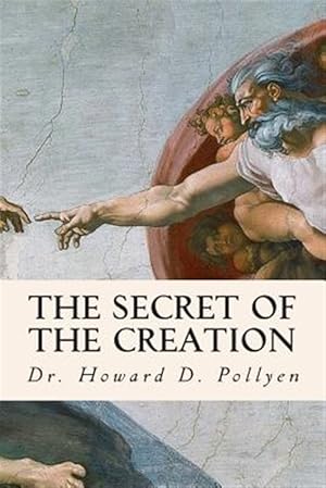 Seller image for Secret of the Creation for sale by GreatBookPrices