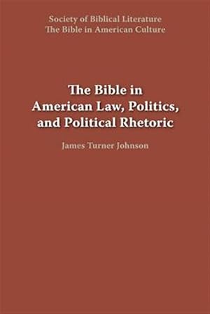 Seller image for Bible in American Law, Politics, And Political Rhetoric for sale by GreatBookPrices