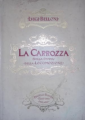 Seller image for La Carrozza nella Storia della Locomozione for sale by FolignoLibri