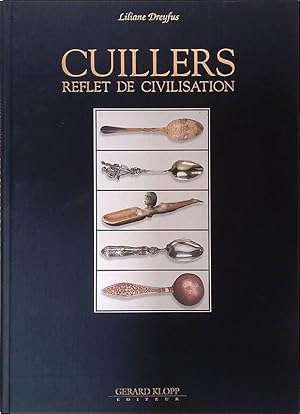 Seller image for Cuillers. Reflet de civilisation for sale by FolignoLibri