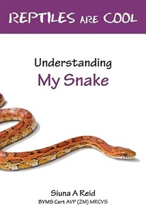 Image du vendeur pour Reptiles Are Cool- Understanding My Snake mis en vente par GreatBookPrices