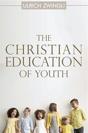 Bild des Verkufers fr The Christian Education of Youth zum Verkauf von GreatBookPrices