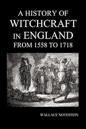 Seller image for A History of Witchcraft in England from 1558 to 1718 for sale by GreatBookPrices