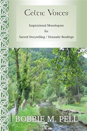 Image du vendeur pour Celtic Voices: Inspirational Monologues: Sacred Storytelling / Dramatic Readings mis en vente par GreatBookPrices