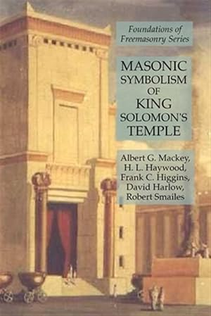 Bild des Verkufers fr Masonic Symbolism of King Solomon's Temple: Foundations of Freemasonry Series zum Verkauf von GreatBookPrices