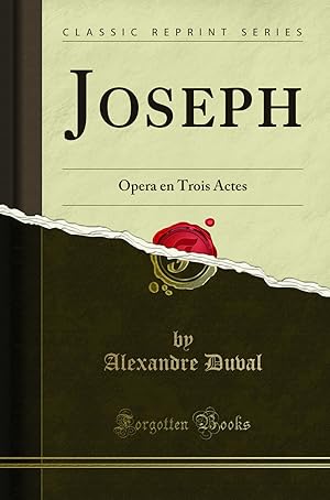 Seller image for Joseph: Opera en Trois Actes (Classic Reprint) for sale by Forgotten Books