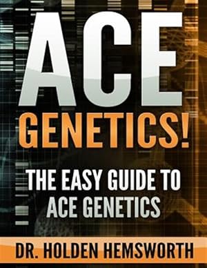 Bild des Verkufers fr Ace Genetics! : The Easy Guide to Ace Genetics zum Verkauf von GreatBookPrices