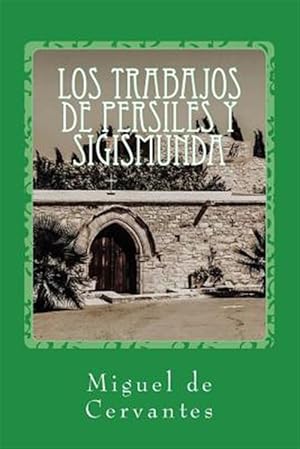 Image du vendeur pour Los trabajos de Persiles y Sigismunda / The works of Persiles and Sigismunda -Language: spanish mis en vente par GreatBookPrices