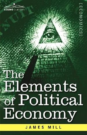 Seller image for Elements of Political Economy for sale by GreatBookPrices