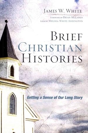 Immagine del venditore per Brief Christian Histories : Getting a Sense of Our Long Story venduto da GreatBookPrices