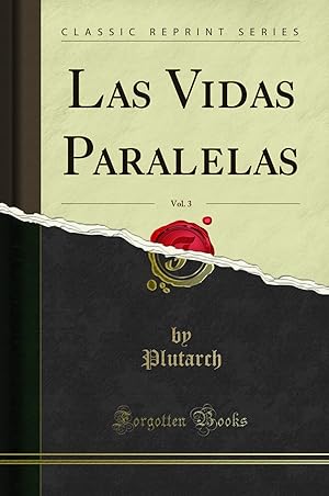 Imagen del vendedor de Las Vidas Paralelas, Vol. 3 (Classic Reprint) a la venta por Forgotten Books