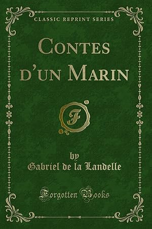 Image du vendeur pour Contes d'un Marin (Classic Reprint) mis en vente par Forgotten Books