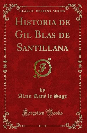 Imagen del vendedor de Historia de Gil Blas de Santillana (Classic Reprint) a la venta por Forgotten Books