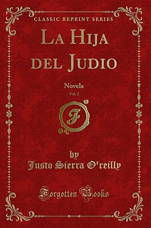 Seller image for La Hija del Judio, Vol. 2: Novela (Classic Reprint) for sale by Forgotten Books
