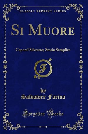 Seller image for Si Muore: Caporal Silvestro; Storia Semplice (Classic Reprint) for sale by Forgotten Books