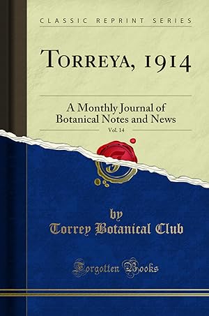Imagen del vendedor de Torreya, 1914, Vol. 14: A Monthly Journal of Botanical Notes and News a la venta por Forgotten Books