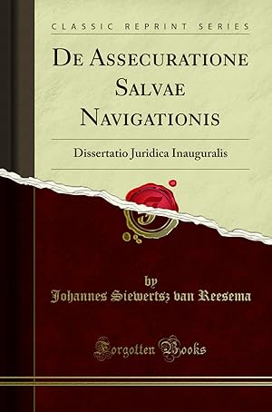 Imagen del vendedor de De Assecuratione Salvae Navigationis: Dissertatio Juridica Inauguralis a la venta por Forgotten Books