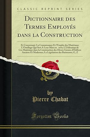 Seller image for Dictionnaire des Termes Employ s dans la Construction: Et Concernant for sale by Forgotten Books
