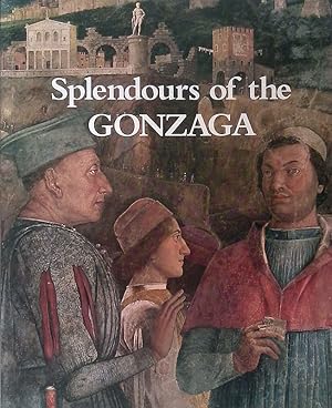 Bild des Verkufers fr Splendours of the Gonzaga zum Verkauf von FolignoLibri