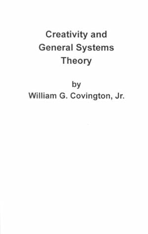 Imagen del vendedor de Creativity and General Systems Theory a la venta por GreatBookPrices