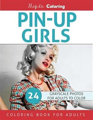 Seller image for Pin-Up Girls: Grayscale Coloring for Adults for sale by GreatBookPrices