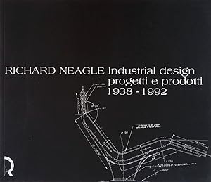 Immagine del venditore per Richard Neagle. Industrial design. Progetti e prodotti 1938-1992 venduto da FolignoLibri