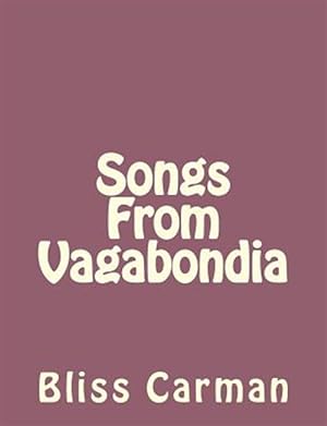 Image du vendeur pour Songs from Vagabondia mis en vente par GreatBookPrices