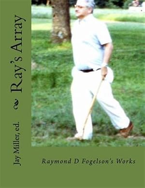 Bild des Verkufers fr Ray's Array : Raymond D Fogelson's Works zum Verkauf von GreatBookPrices