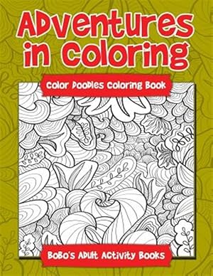 Seller image for Adventures in Coloring: Color Doodles Coloring Book for sale by GreatBookPrices