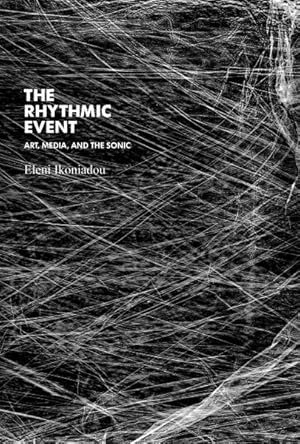 Imagen del vendedor de Rhythmic Event : Art, Media, and the Sonic a la venta por GreatBookPrices