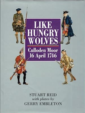 Seller image for LIKE HUNGRY WOLVES : CULLODEN MOOR 16 APRIL 1746 for sale by Paul Meekins Military & History Books