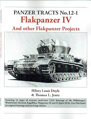 Seller image for PANZER TRACTS NO. 12-1: FLAKPANZERKAMPFWAGEN IV AND OTHER FLAKPANZER PROJECTS DEVELOPMENT AND PRODUCTION FROM 1942 TO 1945 for sale by Paul Meekins Military & History Books