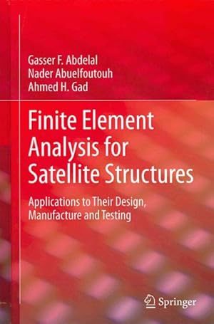 Immagine del venditore per Finite Element Analysis for Satellite Structures : Applications to Their Design, Manufacture and Testing venduto da GreatBookPrices