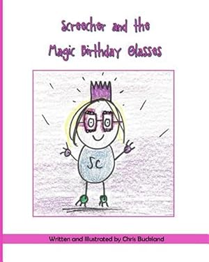 Bild des Verkufers fr Screecher and the Magic Birthday Glasses : A Krazy Eye Story zum Verkauf von GreatBookPrices