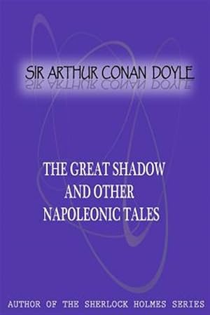Imagen del vendedor de Great Shadow and Other Napoleonic Tales a la venta por GreatBookPrices