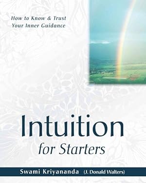 Imagen del vendedor de Intuition for Starters : How to Know and Trust Your Inner Guidance a la venta por GreatBookPrices