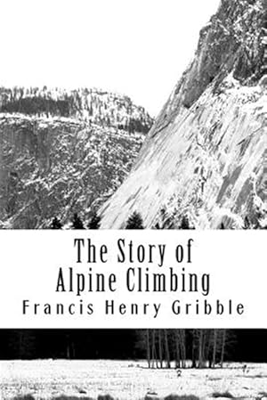 Imagen del vendedor de Story of Alpine Climbing a la venta por GreatBookPrices