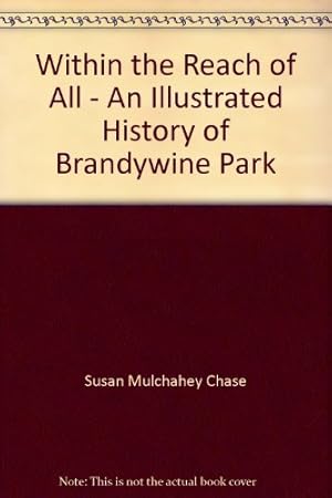 Immagine del venditore per Within the Reach of All - An Illustrated History of Brandywine Park venduto da ZBK Books