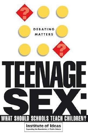 Immagine del venditore per Debating Matters: Teenage Sex: What Should Schools Teach Children? (DM) venduto da WeBuyBooks 2