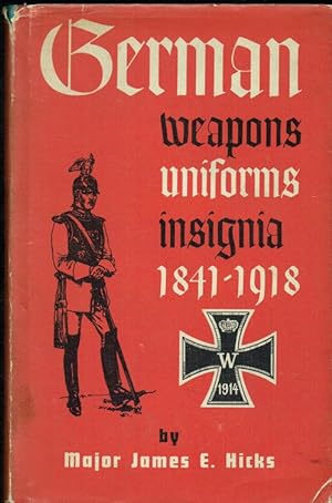 Image du vendeur pour GERMAN WEAPONS, UNIFORMS, INSIGNIA 1841-1918 mis en vente par Paul Meekins Military & History Books